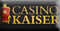 Casino Kaiser Casino Bonus