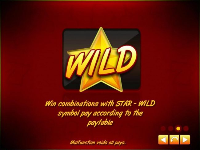 Star Wild - Win combinations with Star - Wild symbol pay according to the paytable.