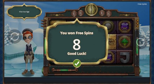 You get to visit the Ice Age and 8 free spins are awarded.