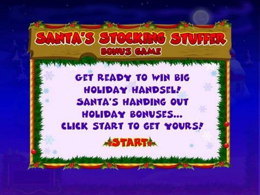 get ready to win big holiday handsel! Santas handing out holiday bonuses... Click start to get yours.