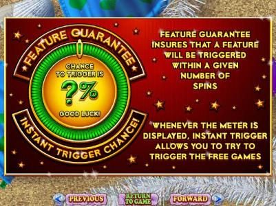 Feature Guarantee insures that a feature will be triggered within a certain number of spins