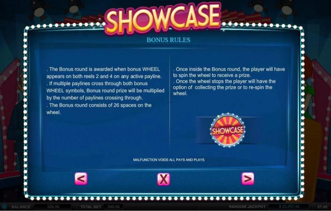 Bonus Rules - The bonus round is awarded when bonus wheel appears on both reels 2 and 4 on any active payline.