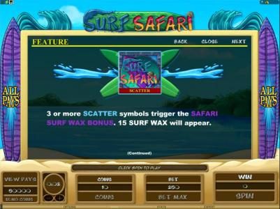 3 or more scatter symbols trigger the safari surf wax bonus
