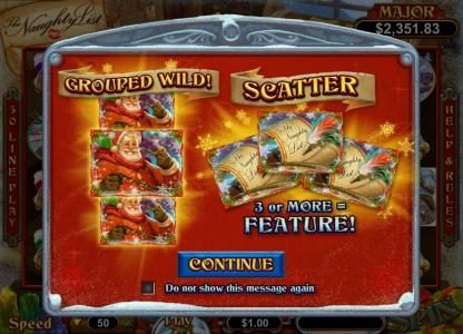 This game features Grouped Wilds and 3 or more Scatter symbols triggers Bonus Feature.