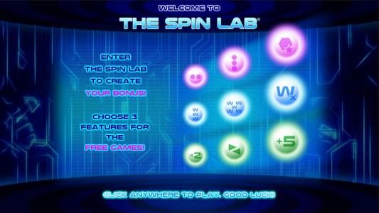 Enter Spin Lab to create your Bonus! Choose 3 features for the free games!