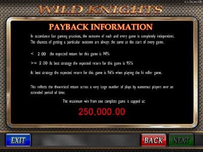 Payback Information - The theoretical payback for this game is 96.00%. The maximum win on any transaction is capped at $250,000.