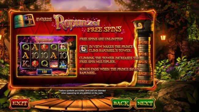 Rapunzel Free Spins free spins are unlimited! When the Prince symbol is in view, the Prince climbs Rapunzels tower. Climbing the tower increases the free spin multiplier. Bonus ends when the Prince saves Rapunzel.