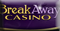 Break Away Casino Bonus