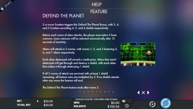Defend the Planet Feature - 3 or more scatters triggers the Defend the Planet bonus, with 3, 4 and 5 scatters awarding 4, 5 and 6 shields respectively.