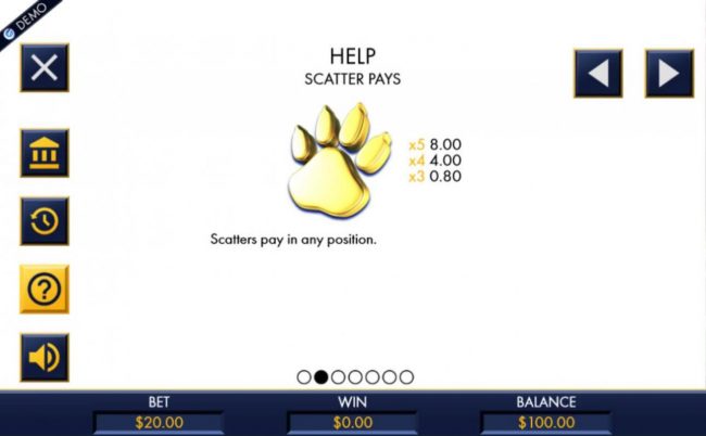 The gold paw print is the games scatter symbol and pays in any position.