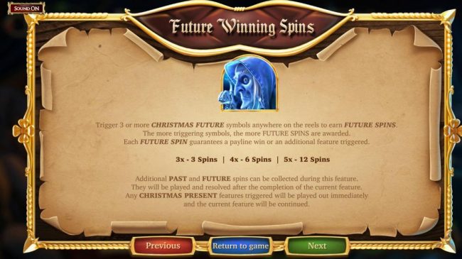 Future Winning Spins - Trigger 3 or more Christmas future symbols anywhere on the reels to earn Futire Spins