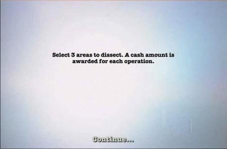 select three areas to dissect. a cash amount is awarded for each operation