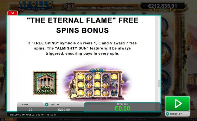 The Eternal Flame Free Spins Bonus - 3 free spins symbols on reels 1, 3 and 5 award 7 free spins.