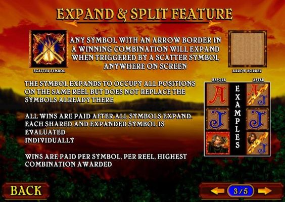 Expand and Split Feature - Any symbol with an arrow border in a wnning combination will expand when triggered by a scatter symbol anywhere on screen.