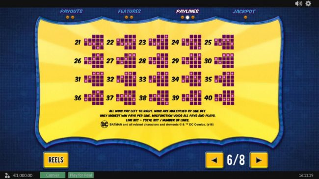 Payline Diagrams 21-40. All line wins pay left to right only. Wins are multiplied by line bet. Only highest win pays per line.