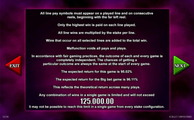 The theoretical return to player (RTP) for this game is 95.02 to 96.11%. Any combination of wins in a single game is limited and will not exceed 125,000.