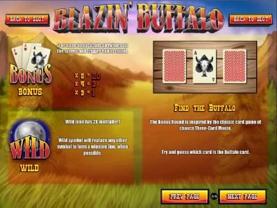 3 or more bonus icons anywhere on the screen will trigger the bonus round - Find the Buffalo
