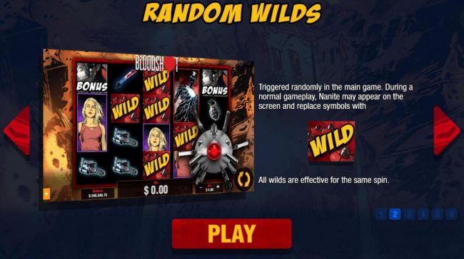 Random Wilds - Triggered randomly in the main game. During normal gameplay, nanite may appear on the screen and replace symbols with wilds. All wilds are effective for the same spin.