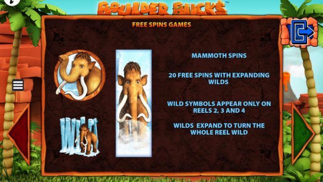 Free Spins Games - Mammoth Spins - 20 free spins with expanding wilds. Wild symbols appear only on reels 2, 3 and 4. Wild expand to turn the whole reel wild.