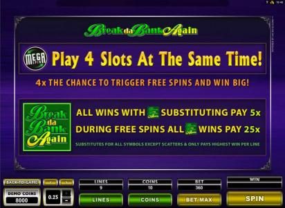 Play 4 slots at the same time! 4x the chnace to trigger free spins and win big!