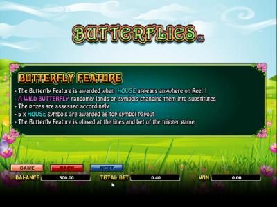 butterfly feature is awarded when house appears anywhere on reel 1