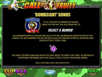 Bombsight Bonus - If you trigger the Bombsight Bonus from the Pick Me Bonus you are prompted to select a bunker. Each bunker rveals a multiplier value that will be removed from the top of the screen. You are awarded the multiplier value that remains after