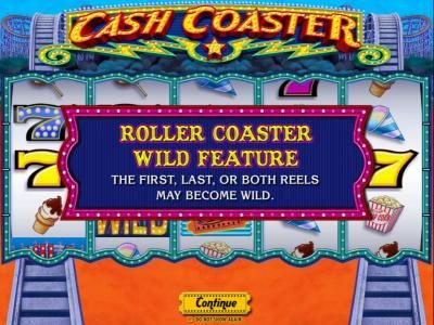 Roller Coaster Wild Feature - The first, last or both reels may become wild.