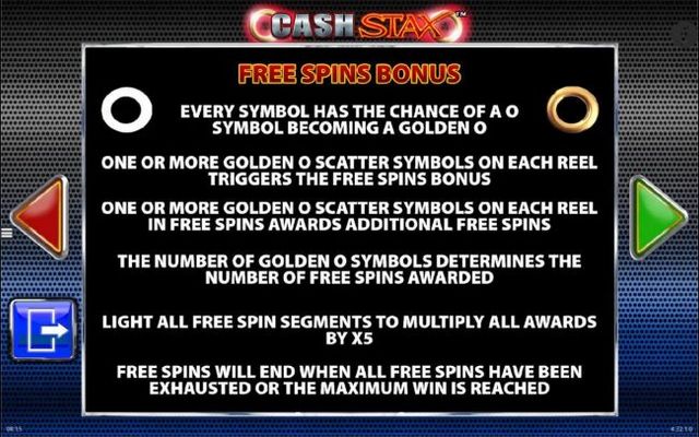 Free Spins Bonus Game Rules - One or more Gold O scatter symbols on each reel triggers the Free Spins Bonus.