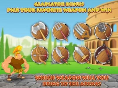 Gladiators Bonus - Pick your favorite weapon and win. Which weapon will you bring to the arena?
