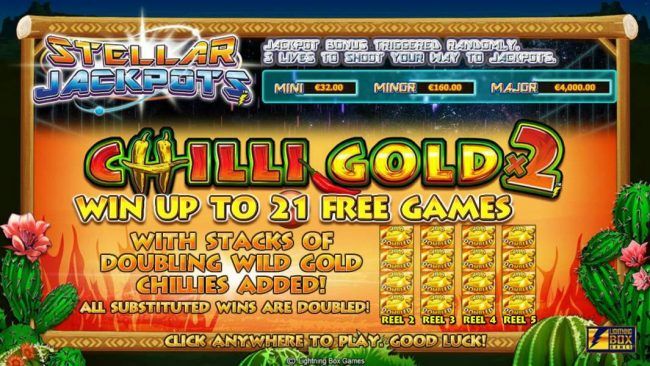 Win up to 21 Free Games with stacks of doubling wild gold chillies added! Stellar Jackpots - Jackpot bonus triggered randomly. 3 lives to shoot your way to jackpots.