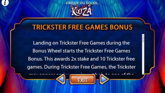 Landing on Trickster Free Games during the Bonus Wheel starts the Trickster Free Games Bonus.