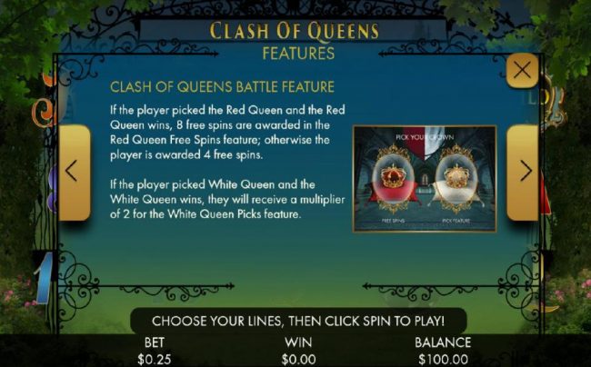 If the player picked the Red Queen and the Red Queen wins, 8 free spins are awarded in the Red Queen Free Spins feature; otherwise the player is awarded 4 free spins.