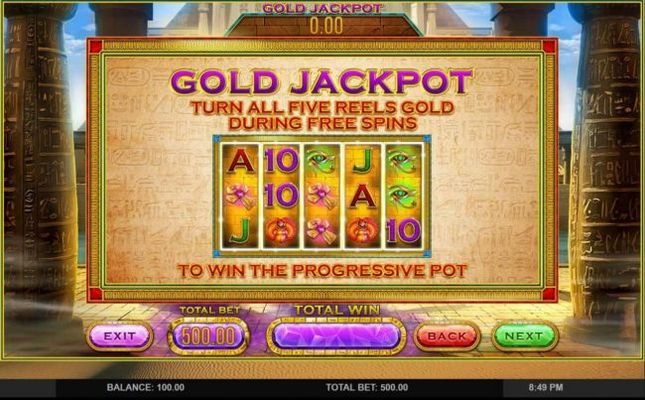 Gold Jackpot - Turn all five reels gold during Free Spins to win the progressive jackpot.