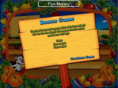 Bonus Game - The aim of the game is to guess which of the farm animals will win the race. Simply click on your favorite animal and the race will begin