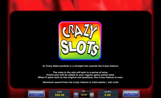 Three Crazy Slots symbols in a straight line awards the Crazy feature.