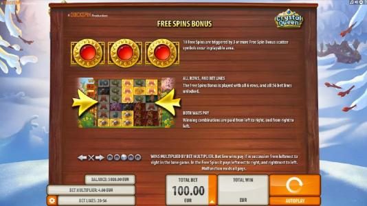 Free Spins Bonus - 10 free spins are triggered by 3 or more free spin bonus scatter symbols occur in playable area.