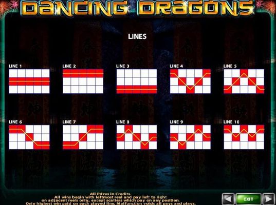 Payline Diagrams 1-10. All wins begin with the leftmost reel and pay left to right on adjacent reels only, except scatters which pay on any position.