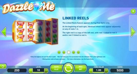 The Linked Reels feature appears during Free Spins only. At the beginning of each spin, identical linked reels appear adjacently on any of reels 1-4. The right reel is a copy of the left reel, with reel 1 linked to reel 2 and/or reel 3 linked to reel 4.