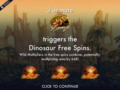 Three or more dinosaur scatter symbols triggers the Dionosaur Free Spins. Wild multipliers in the free spins combine, potentially multiplying wins by 64x.