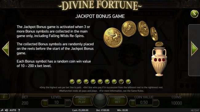 Jackpot Bonus Game Rules - 3 or more bonus symbols are collected in the main game only, including Falling Wilds Re-Spins.