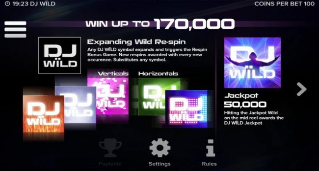 Win up to 170,000! Expanding Wild Re-Spin - Any DJ Wild symbol expands and triggers the respin Bonus Game. New respins awarded with every new occurence. Substitutes any symbol. Jackpot 50,000, Hitting the jackpot Wild on the mid reel awards the DJ WILD ja