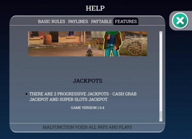 There are 2 progressive jackpots - Cash Grab Jackpot and Super Slots Jackpot.