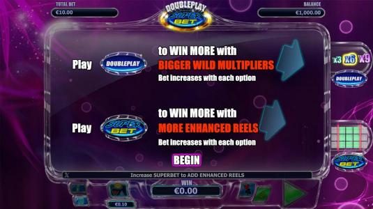 Play Double Play to win more with bigger wild multipliers, bet increases with each option. Play SuperBet to win more with more enhanced reels, bet increases with each option.