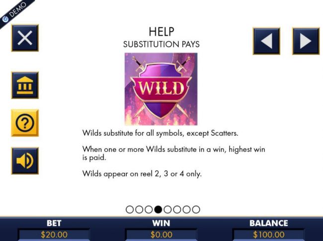 The wild symbol is represented by the shield and crossed swords icon. Wilds substitute for all symbols, except scatters. When one or more wilds substitute in a win, highest win is paid. Wilds appear on reels 2, 3 or 4 only.
