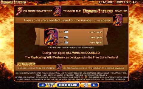 3 or more scattered feature symbols trigger the Drangons Inferno feature. Free spins are awarded based on the number of scattered feature symbols