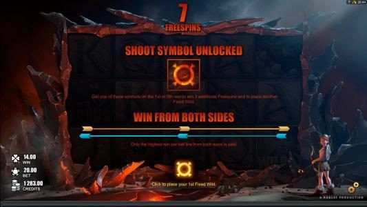 Upon entering the legendary dragon cave, the shoot symbol is unlocked. Get one of these symbols on the first or 5th reel to win 3 freespins and to place another fixed wild. Win from both sides is active during freespins.