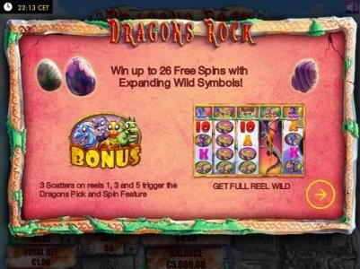 Win up to 26 free spins with expanding wild symbols! Three Bonus scatters on reels 1, 3 and 5 triggers the Dragons Pick and Spin feature.