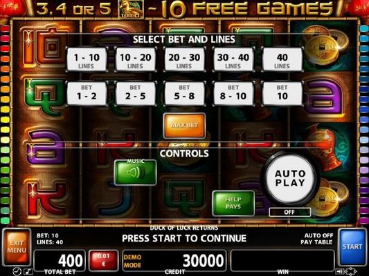 Select Bet and Lines - 1 to 40 Lines and 1 to 10 coins per line.