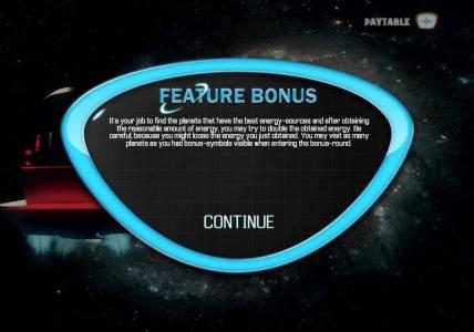feature bonus - it's your job to find the planets that have the best energy sources and after obtaining the reasonable amount of energy. you may try to double the obtained energy.