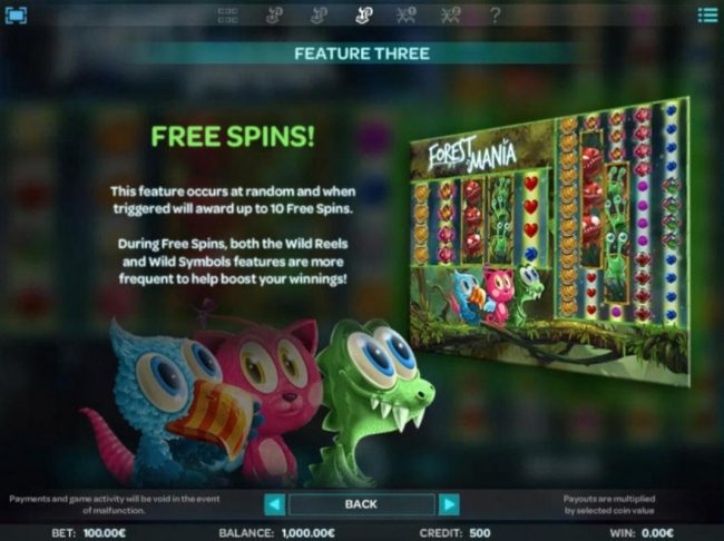 Free Spins feature occurs at random and when triggered will award up to 10 free spins.